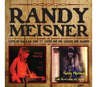 RANDY MEISNER - LIVE IN DALLAS/LOVE ME OR LEAVE ME ALONE 2 CD NEUF