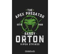 Randy Orton Apex Predator Notebook: 6x9 120 Pages Lined College Ruled Notebook - For Girls, Students, Teachers, Staff, Perfect Gift