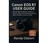 Randy Osborn Canon EOS R1 User Guide (Poche)