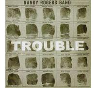 RANDY ROGERS - Trouble [Import]