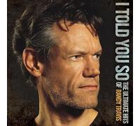 Randy Travis - I Told You So : The Ultimate Hits Of Randy Travis