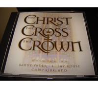 Randy Vader - The Christ, The Cross, The Crown