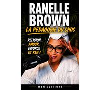 RANELLE BROWN: LA PEDAGOGIE DU CHOC
