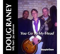 Raney, Doug - You Go to My Head