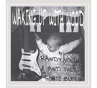 Raney Volin & Sonic Blues - Waking Up with Wood