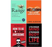 Range: How Generalists Triumph in a Specialized World [Hardcover], Meltdown How To Turn Your Hardship Into Happiness, How To Be F*cking Awesome, Mindset With Muscle 4 Books Collection Set