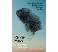 Range Maps Birds, Blackness, and Loving Nature Between the Two - J. Drew Lanham - North Point Press - ebook (ePub) - Livre