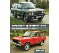 Range Rover Specification Guide: First Generation Models 1970-1996