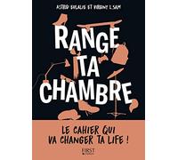 Range ta chambre !
