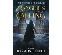 Ranger's Calling: The Towers of Renweard (Christian Epic Fantasy)