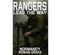 Rangers, Normandy: Before the Beaches: The Road to D-Day