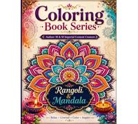 Rangoli & Mandala Coloring Book for Adults:: A Therapeutic Coloring Book Featuring Elegant Rangoli Art, Sacred Mandalas, Geometric Patterns & Floral ... Stress Relief | Great Gift for Women & Men