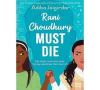Rani Choudhury must die Adiba Jaigirdar (Auteur)