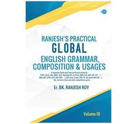 Ranjesh's Practical Global English Grammar,Composition & Usages- Volume - 1a