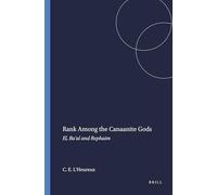 Rank Among the Canaanite Gods: El, Ba'al and Rephaim