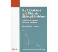 Rank-Deficient and Discrete Ill-Posed Problems, Siam Monographs on Mathematical Modeling and Computation Per Christian Hansen (Auteur)