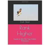 Rank Higher: Guide To Seo For Top Online Presence