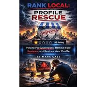 Rank Local Profile Rescue: How to Fix Suspensions, Remove Fake Reviews, and Restore Your Google Business Profile