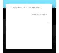 Rank Strangers - I Only Fear That We Are Modern