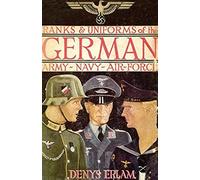 Ranks & Uniforms Of The German Army, Navy & Air Force (1940)