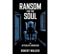Ransom for the Soul - The Afterlife Brokers