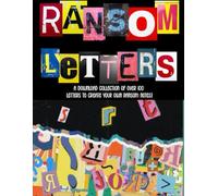 Ransom Note Letters Cut & Collage Book: 2000+ Letters, Numbers & Symbols for Mixed Media Art, Scrapbooking, Journaling, and Decoupage (The Cut & Collage Collection)