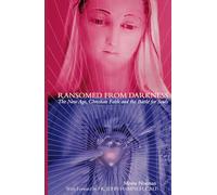 Ransomed From Darkness: The New Age, Christian Faith and the Battle for Souls