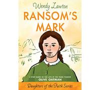 Ransom's Mark: A Story Based on the Life of the Pioneer Olive Oatman