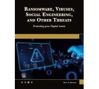 Ransomware, Viruses, Social Engineering And Other Threats