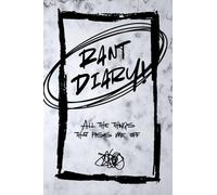 Rant Diary - All The Things That Piss Me Off: 80 Pages of Petty Prompts, Cathartic Chaos & Doodles That Get You for Office workers, Mums, Students and ... Rant Journal for People Who’ve Had Enough