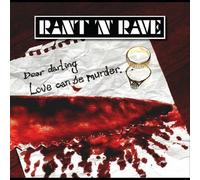 Rant 'N' Rave - Love Can Be Murder