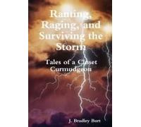 Ranting, Raging And Surviving The Storm