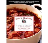 Rao's Classics: More Than 140 Italian Favorites from the Legendary New York Restaurant