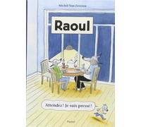 Raoul - Attendez ! Je suis pressé !