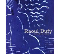 Raoul Dufy : Du motif à la couleur