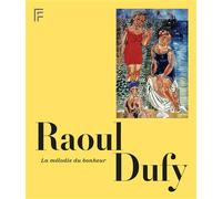 Raoul Dufy, la mélodie du bonheur - Christian Briend - Centre Pompidou Eds Du - broché - Catalogue d'exposition