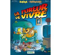 Raoul et Fernand, volume 1 : La fureur de vivre