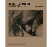 Raoul Hausmann Photographies 1927-1936