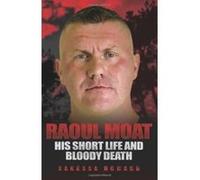 Raoul Moat: His Short Life and Bloody Death Vanessa Howard (Auteur)