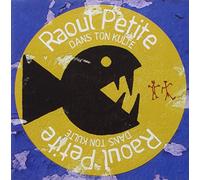 Raoul Petite - dans Ton Kulte [Import]