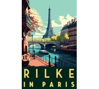 Raoul Walisch R Rilke in Paris: Gedichte, Briefe und Erzählungen von Rai (Poche)