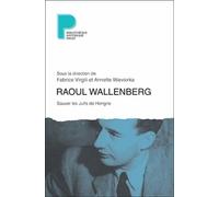 Raoul Wallenberg: Sauver les Juifs de Hongrie