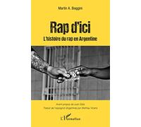 Rap d'ici: Histoire du Rap en Argentine