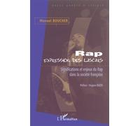 Rap expression des lascars Significations et enjeux du Rap dans la société française - Manuel Boucher - L'harmattan - broché - Essai