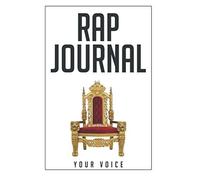 Rap Journal: For Writing Fire Lyrics (Throne Edition). A Rhyme Book, Rap Lyrics Notebook, (Hiphop) Hip Hop Journal With 8000 Random Word Generator List And Scribing Tips. 200 Pages.
