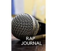 Rap Journal: Lyrics Writing Notebook For Rappers