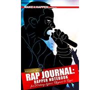 Rap Journal: Rapper Notebook for Writing Lyrics, Rhymes & Ideas
