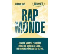 Rap Monde - Atlanta, Marseille, Londres, Rio, Bruxelles, Lagos... Les grandes scènes du rap actuel - Cyprien Joly - Jouuue Editions - broché - Essai