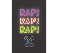Rap! Rap! Rap!: Rap Music Lyric Notebooks, Journal, Gifts Book