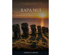 Rapa Nui: The Moai and the Mystery of Easter Island